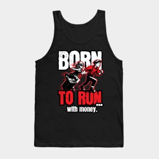 Born to run... with money Tank Top